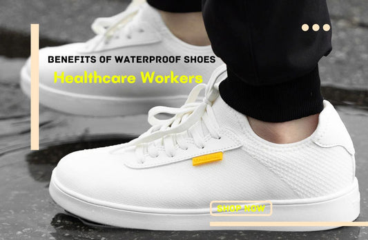 Benefits of Waterproof Shoes for Healthcare Workers