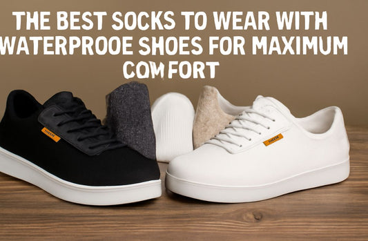 The Best Socks to Wear with Waterproof Shoes for Maximum Comfort
