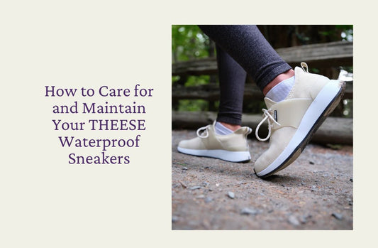 Essential Care Tips for THEESE Waterproof Sneakers