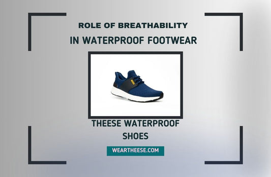 Role of Breathability in Waterproof Footwear