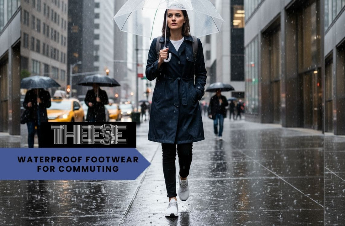 Waterproof Footwear for Commuting