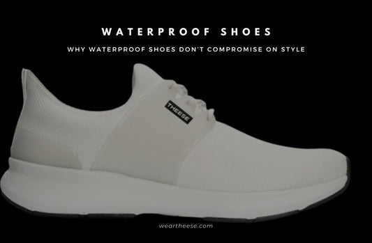 Why Waterproof Shoes Don’t Mean Compromising on Style